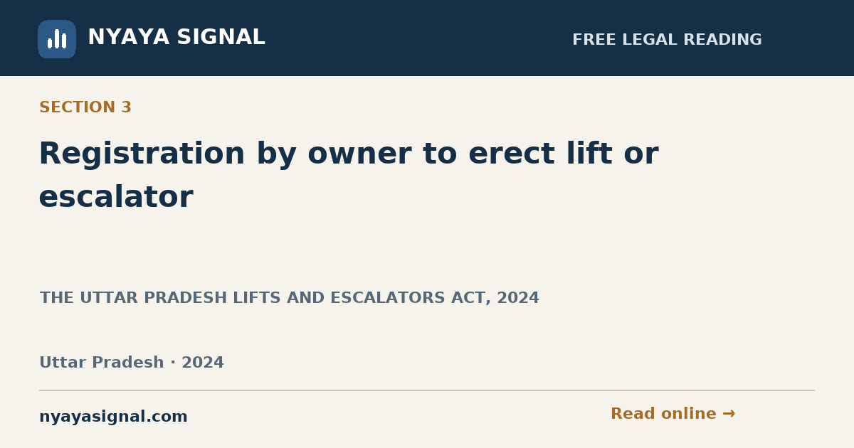 Section 3 — Registration by owner to erect lift or escalator | THE UTTAR PRADESH LIFTS AND ESCALATORS ACT, 2024 | NYAYA SIGNAL
