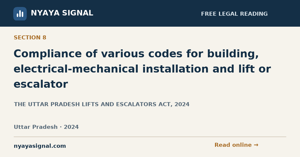 Section 8 — Compliance of various codes for building, electrical-mechanical installation and lift or escalator | THE UTTAR PRADESH LIFTS AND ESCALATORS ACT, 2024 | NYAYA SIGNAL