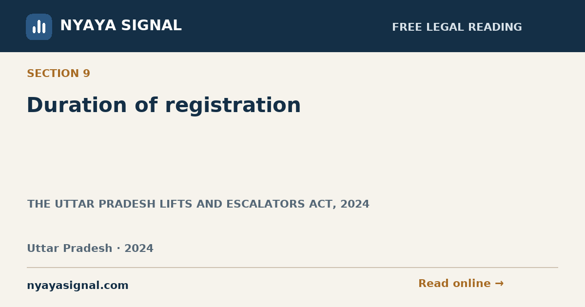 Section 9 — Duration of registration | THE UTTAR PRADESH LIFTS AND ESCALATORS ACT, 2024 | NYAYA SIGNAL