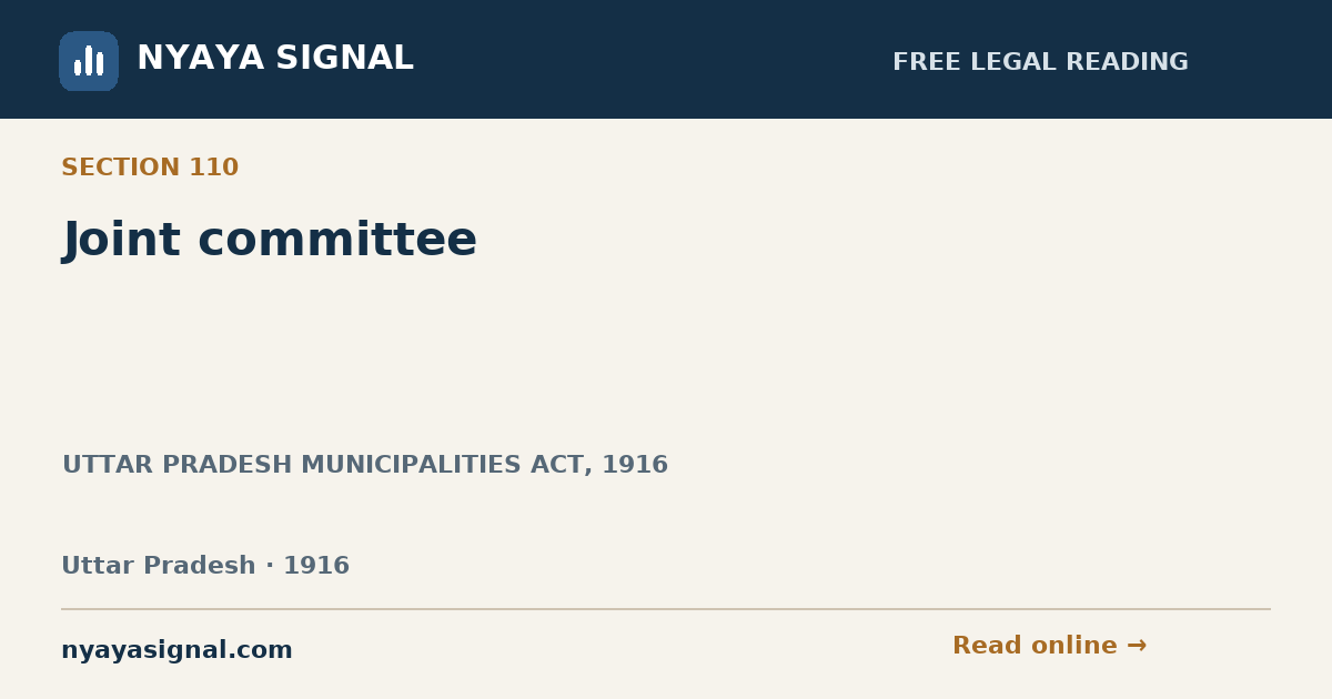 Section 110 — Joint committee | UTTAR PRADESH MUNICIPALITIES ACT, 1916 | NYAYA SIGNAL