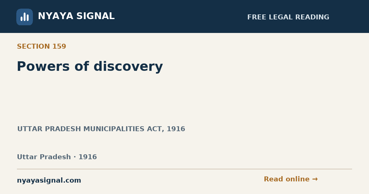 Section 159 — Powers of discovery | UTTAR PRADESH MUNICIPALITIES ACT, 1916 | NYAYA SIGNAL