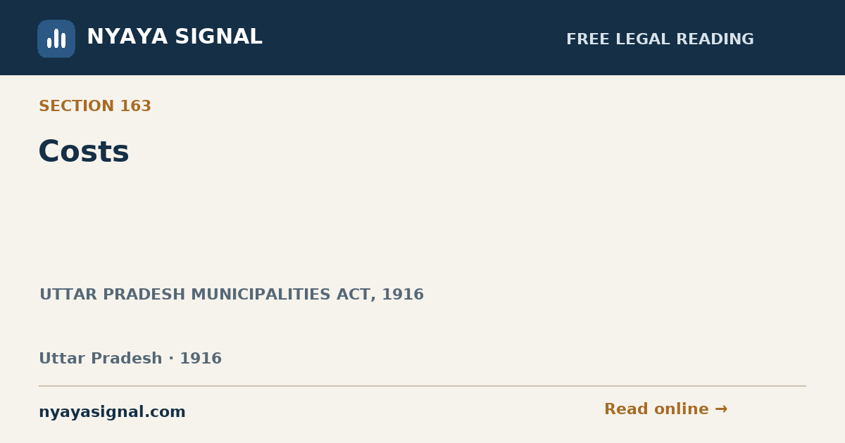 Section 163 — Costs | UTTAR PRADESH MUNICIPALITIES ACT, 1916 | NYAYA SIGNAL