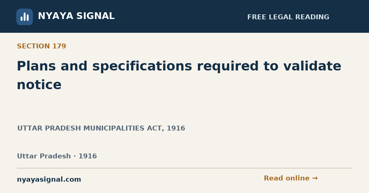 Section 179 — Plans and specifications required to validate notice | UTTAR PRADESH MUNICIPALITIES ACT, 1916 | NYAYA SIGNAL