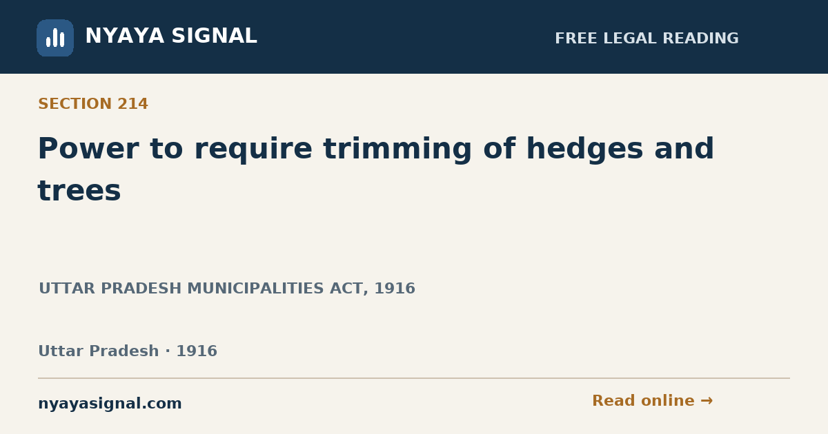 Section 214 — Power to require trimming of hedges and trees | UTTAR PRADESH MUNICIPALITIES ACT, 1916 | NYAYA SIGNAL