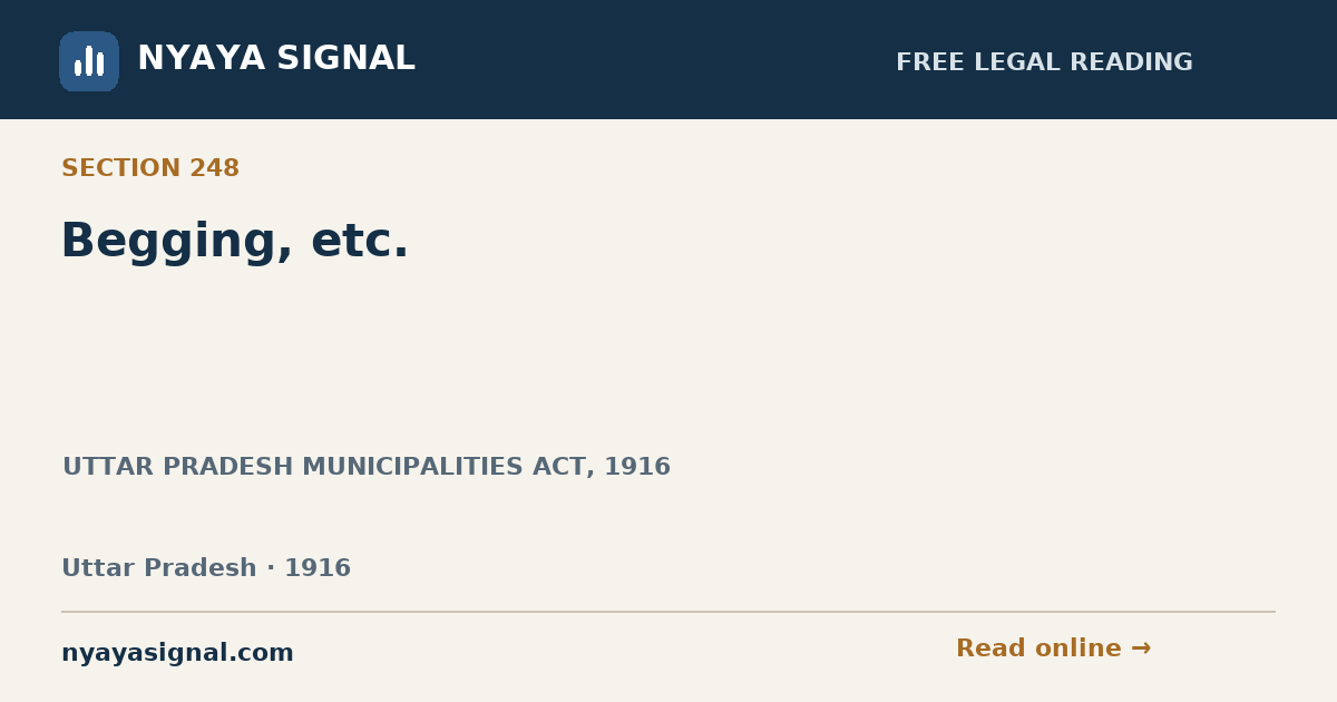 Section 248 — Begging, etc. | UTTAR PRADESH MUNICIPALITIES ACT, 1916 | NYAYA SIGNAL
