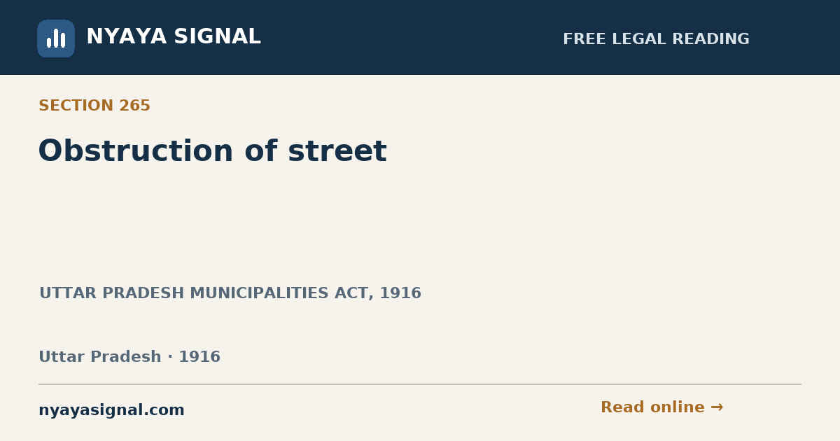 Section 265 — Obstruction of street | UTTAR PRADESH MUNICIPALITIES ACT, 1916 | NYAYA SIGNAL