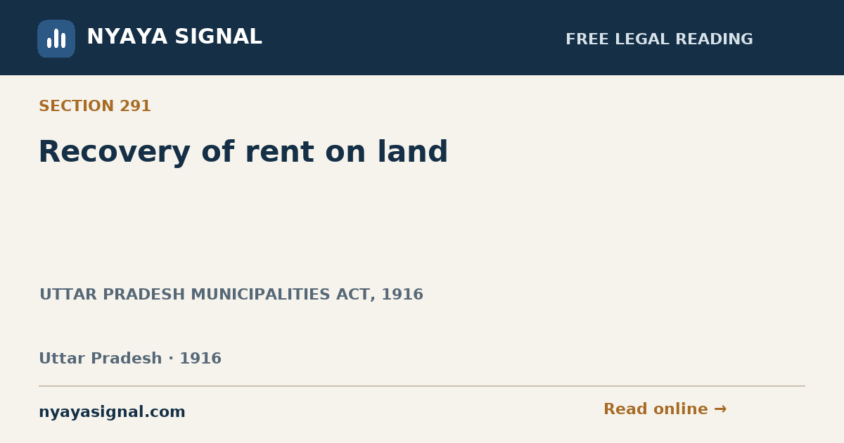 Section 291 — Recovery of rent on land | UTTAR PRADESH MUNICIPALITIES ACT, 1916 | NYAYA SIGNAL