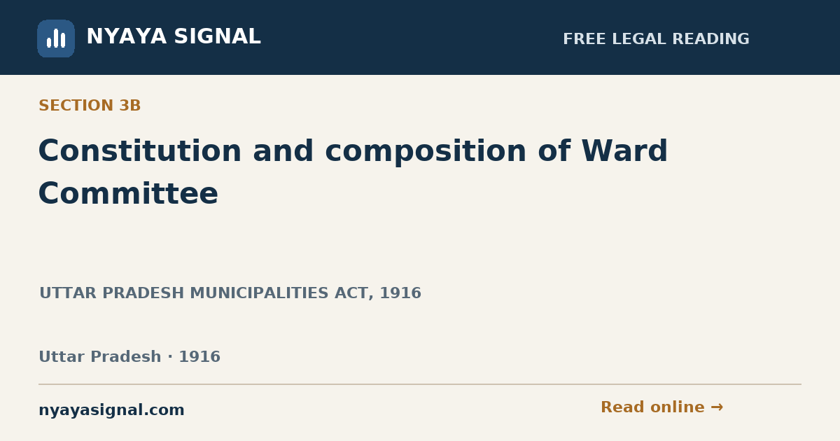 Section 3B — Constitution and composition of Ward Committee | UTTAR PRADESH MUNICIPALITIES ACT, 1916 | NYAYA SIGNAL