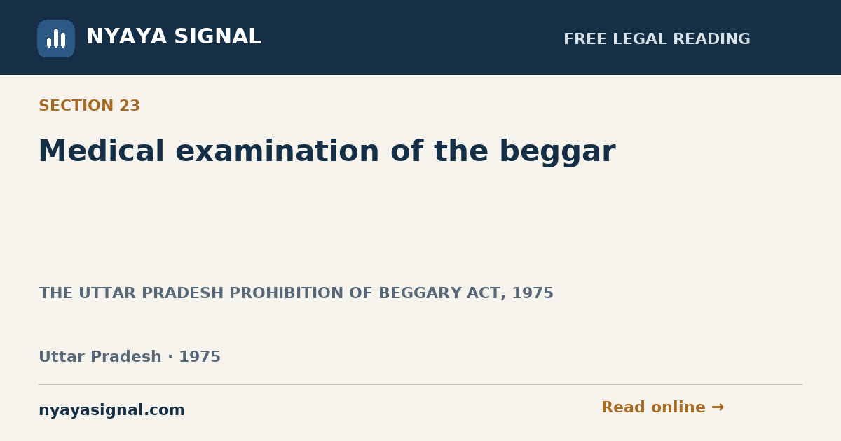 Section 23 — Medical examination of the beggar | THE UTTAR PRADESH PROHIBITION OF BEGGARY ACT, 1975 | NYAYA SIGNAL