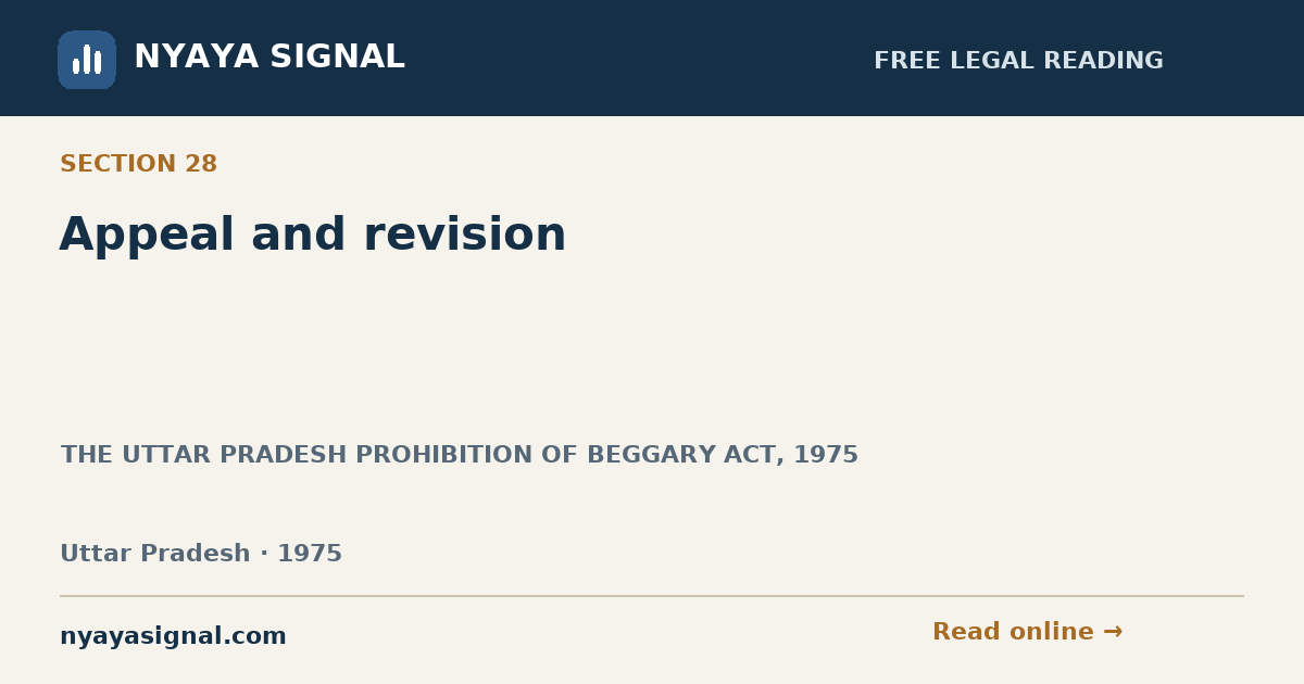 Section 28 — Appeal and revision | THE UTTAR PRADESH PROHIBITION OF BEGGARY ACT, 1975 | NYAYA SIGNAL