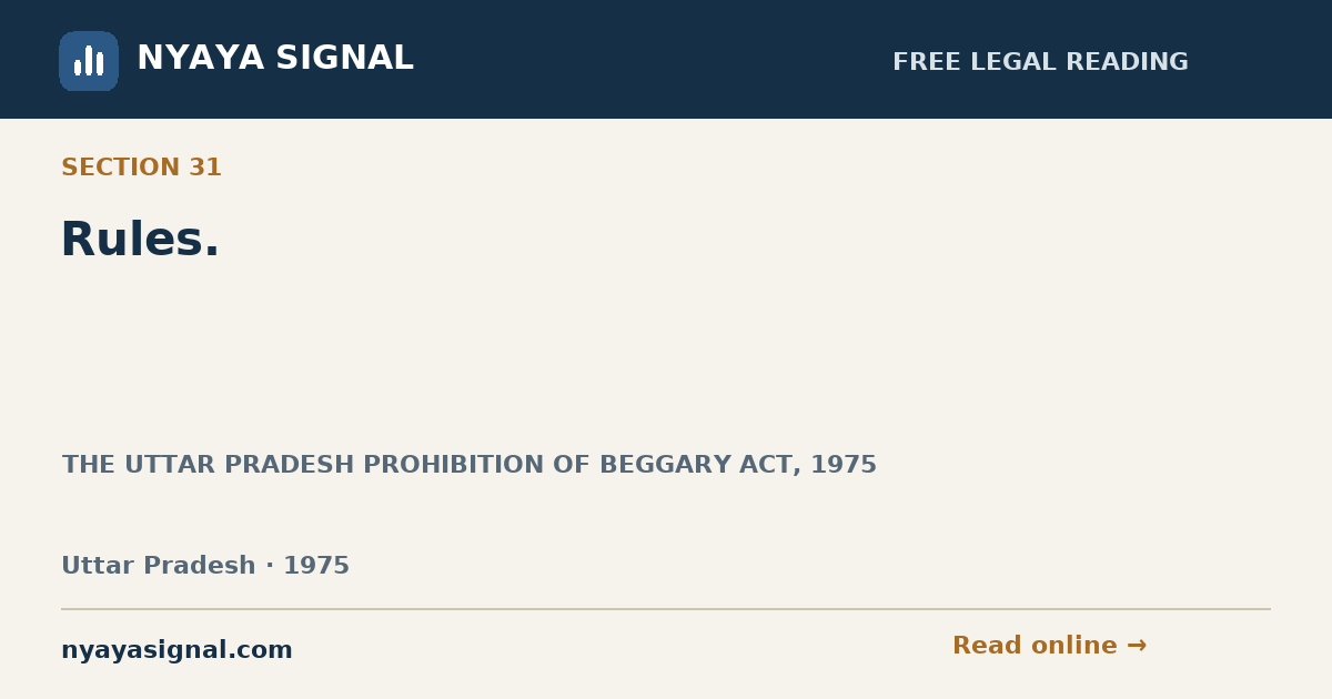 Section 31 — Rules. | THE UTTAR PRADESH PROHIBITION OF BEGGARY ACT, 1975 | NYAYA SIGNAL
