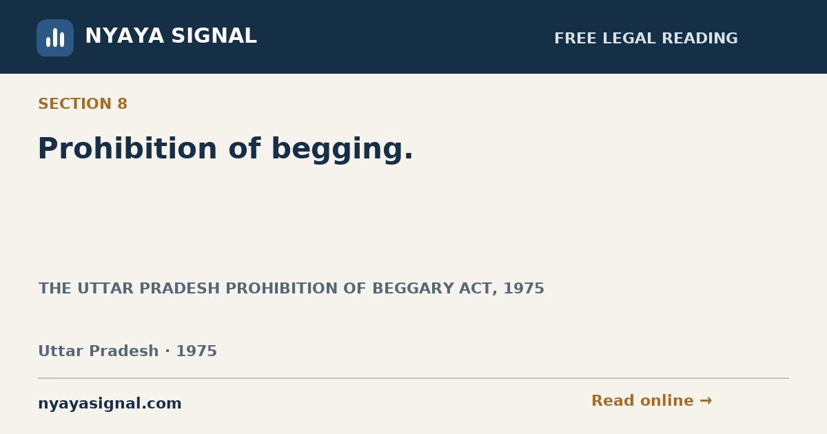 Section 8 — Prohibition of begging. | THE UTTAR PRADESH PROHIBITION OF BEGGARY ACT, 1975 | NYAYA SIGNAL
