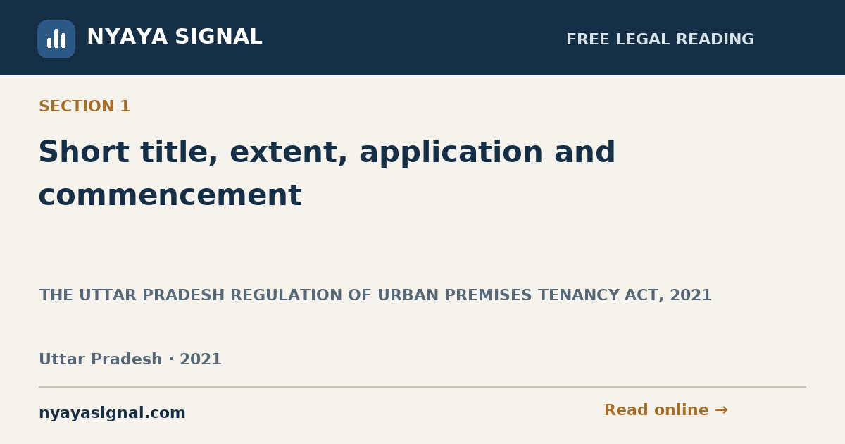 Section 1 — Short title, extent, application and commencement | THE UTTAR PRADESH REGULATION OF URBAN PREMISES TENANCY ACT, 2021 | NYAYA SIGNAL