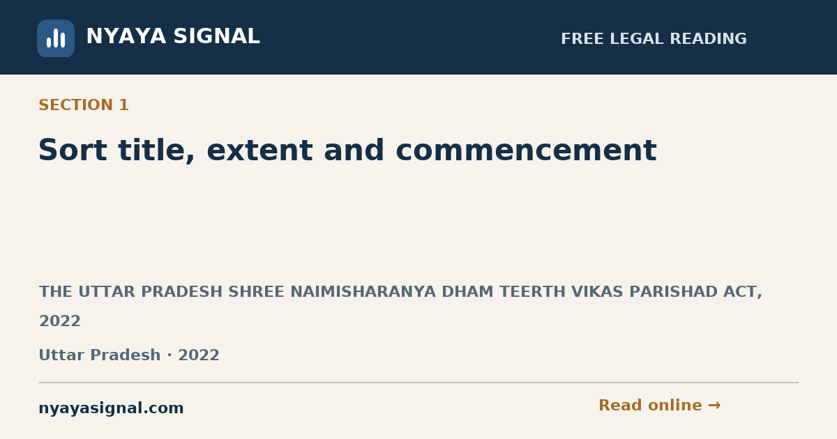 Section 1 — Sort title, extent and commencement | THE UTTAR PRADESH SHREE NAIMISHARANYA DHAM TEERTH VIKAS PARISHAD ACT, 2022 | NYAYA SIGNAL
