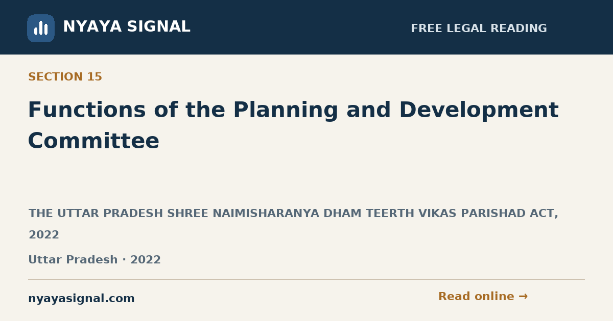 Section 15 — Functions of the Planning and Development Committee | THE UTTAR PRADESH SHREE NAIMISHARANYA DHAM TEERTH VIKAS PARISHAD ACT, 2022 | NYAYA SIGNAL