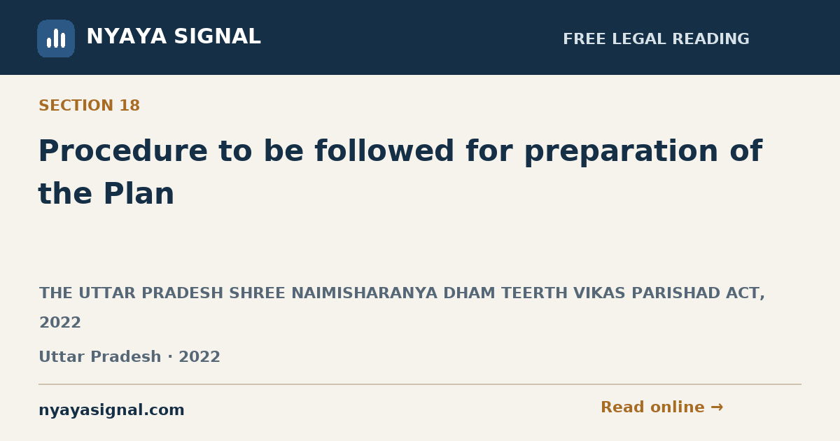 Section 18 — Procedure to be followed for preparation of the Plan | THE UTTAR PRADESH SHREE NAIMISHARANYA DHAM TEERTH VIKAS PARISHAD ACT, 2022 | NYAYA SIGNAL