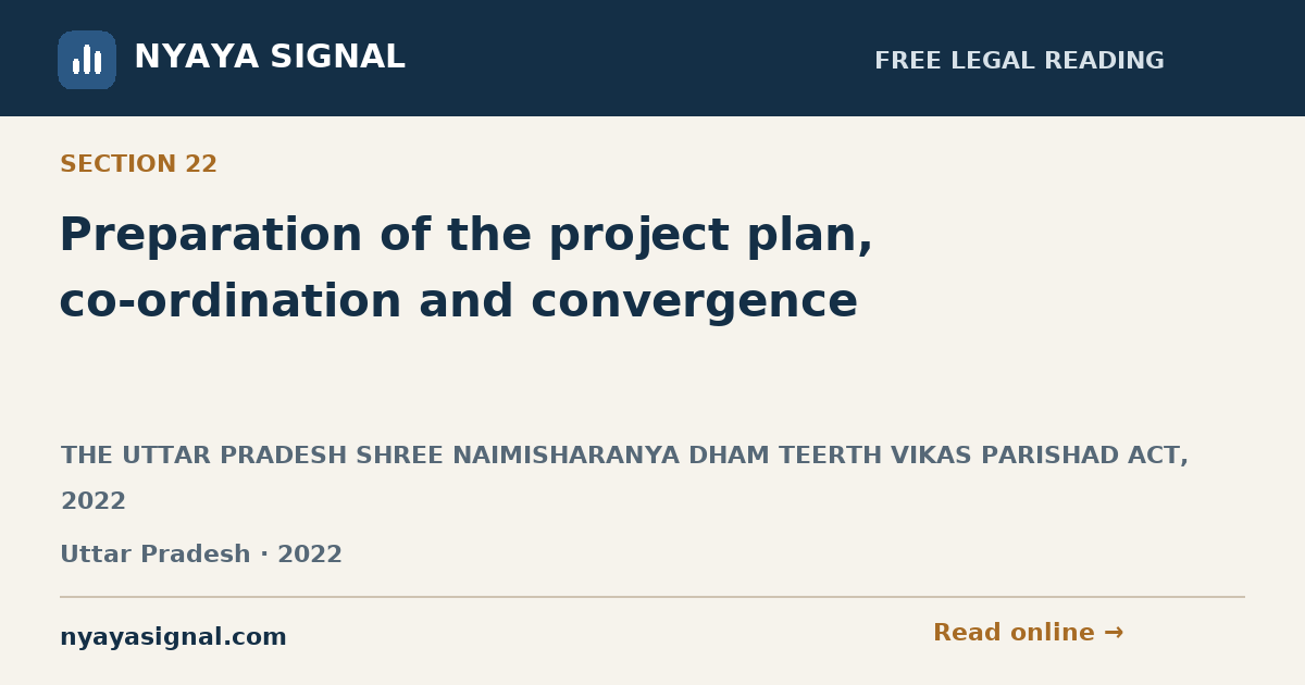 Section 22 — Preparation of the project plan, co-ordination and convergence | THE UTTAR PRADESH SHREE NAIMISHARANYA DHAM TEERTH VIKAS PARISHAD ACT, 2022 | NYAYA SIGNAL