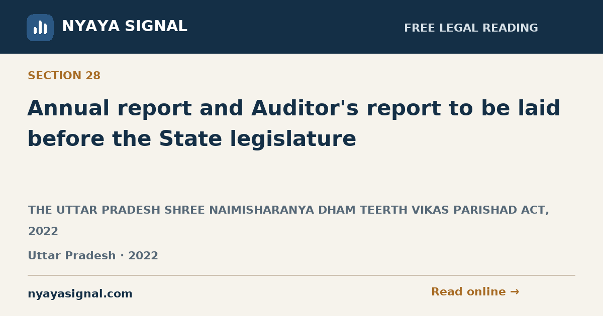 Section 28 — Annual report and Auditor's report to be laid before the State legislature | THE UTTAR PRADESH SHREE NAIMISHARANYA DHAM TEERTH VIKAS PARISHAD ACT, 2022 | NYAYA SIGNAL