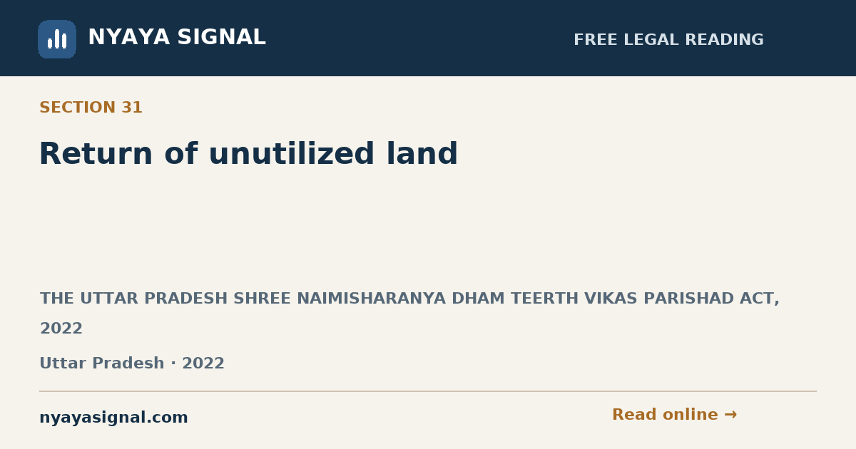 Section 31 — Return of unutilized land | THE UTTAR PRADESH SHREE NAIMISHARANYA DHAM TEERTH VIKAS PARISHAD ACT, 2022 | NYAYA SIGNAL