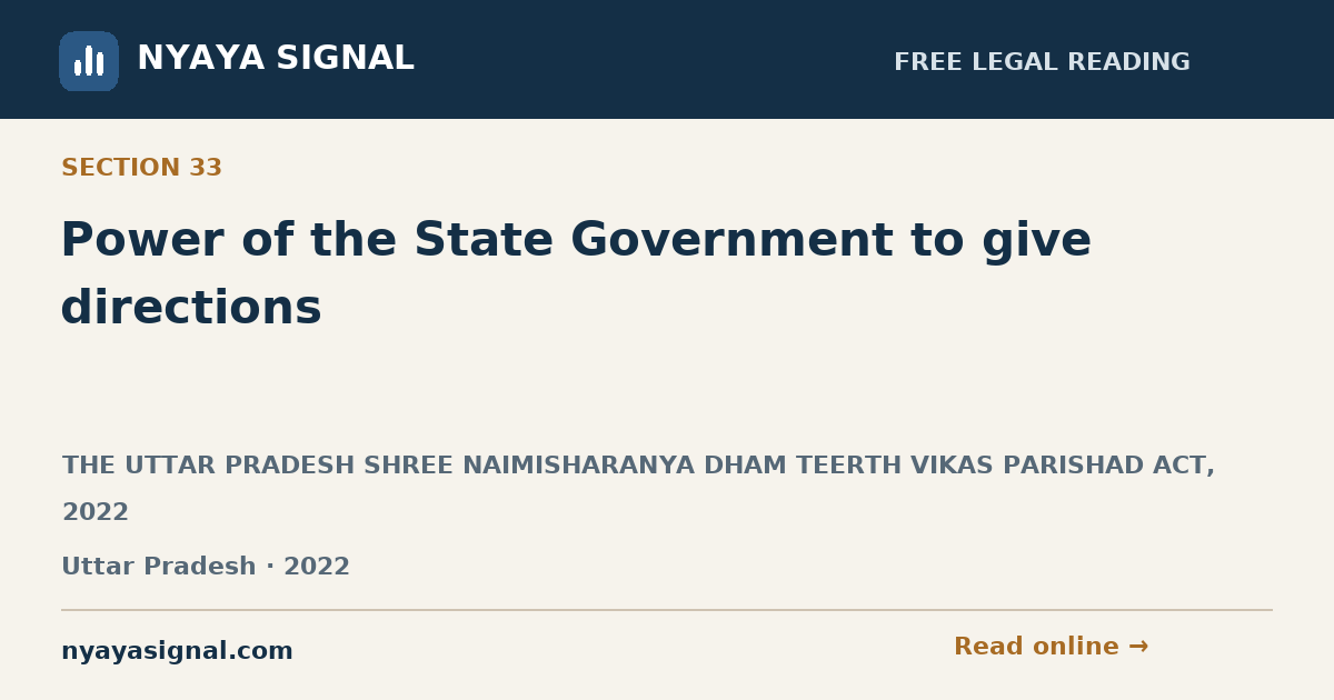Section 33 — Power of the State Government to give directions | THE UTTAR PRADESH SHREE NAIMISHARANYA DHAM TEERTH VIKAS PARISHAD ACT, 2022 | NYAYA SIGNAL