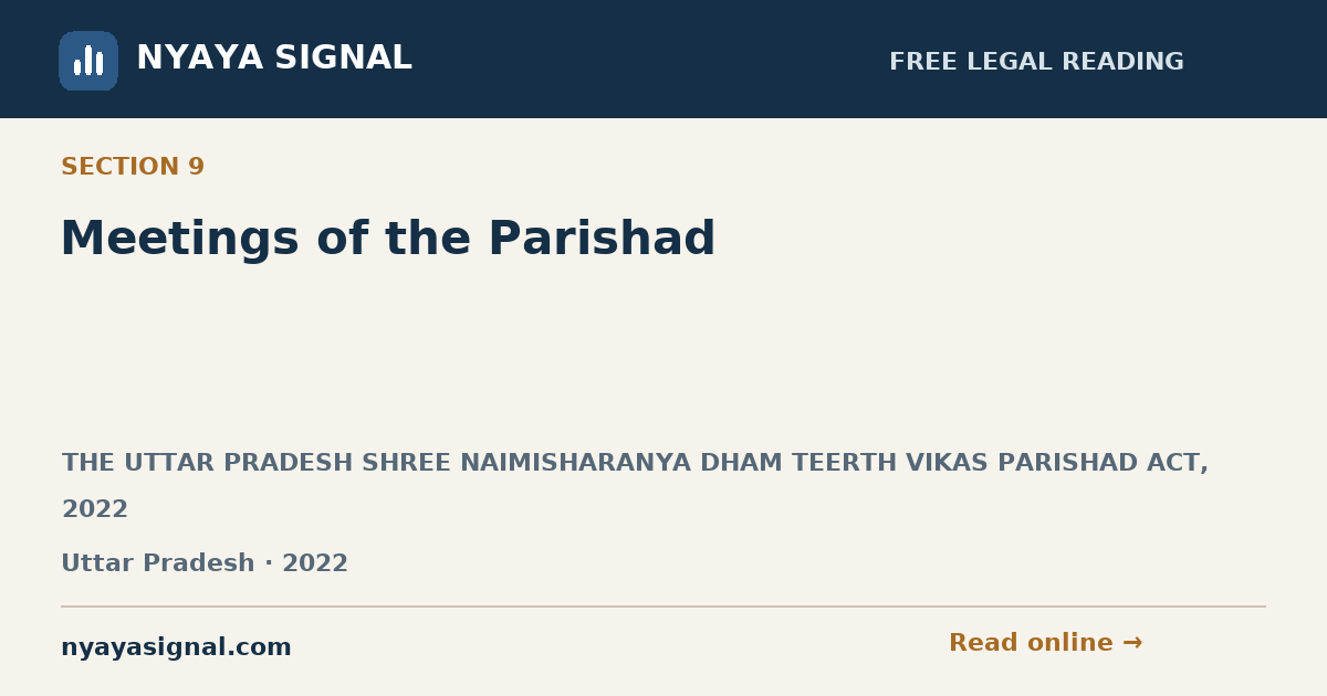 Section 9 — Meetings of the Parishad | THE UTTAR PRADESH SHREE NAIMISHARANYA DHAM TEERTH VIKAS PARISHAD ACT, 2022 | NYAYA SIGNAL