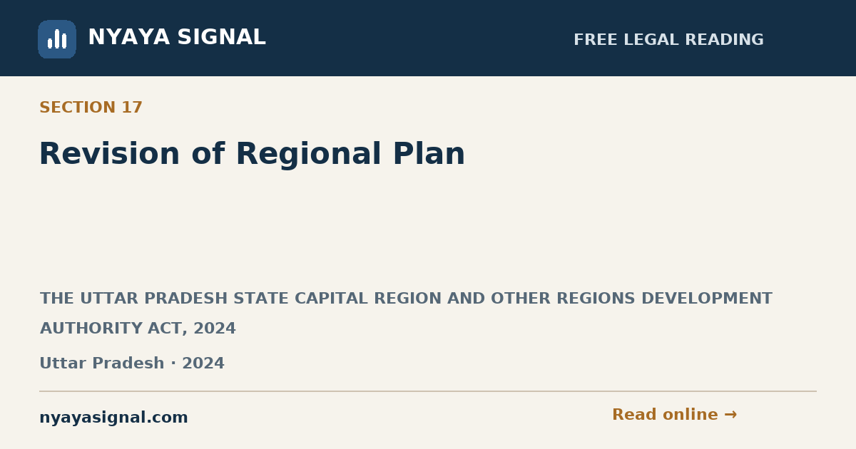 Section 17 — Revision of Regional Plan | THE UTTAR PRADESH STATE CAPITAL REGION AND OTHER REGIONS DEVELOPMENT AUTHORITY ACT, 2024 | NYAYA SIGNAL