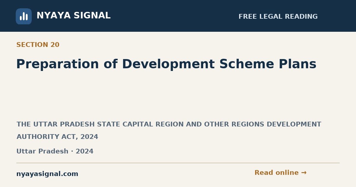 Section 20 — Preparation of Development Scheme Plans | THE UTTAR PRADESH STATE CAPITAL REGION AND OTHER REGIONS DEVELOPMENT AUTHORITY ACT, 2024 | NYAYA SIGNAL