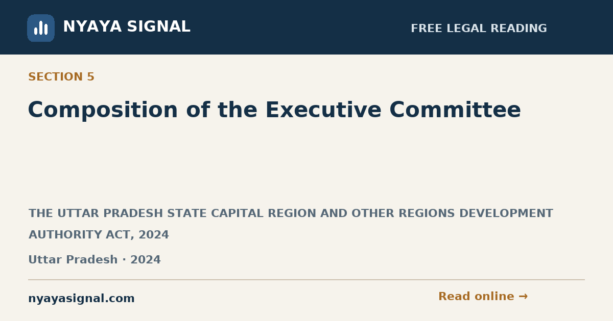 Section 5 — Composition of the Executive Committee | THE UTTAR PRADESH STATE CAPITAL REGION AND OTHER REGIONS DEVELOPMENT AUTHORITY ACT, 2024 | NYAYA SIGNAL