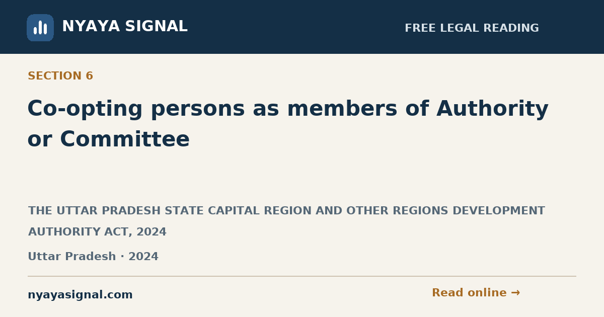 Section 6 — Co-opting persons as members of Authority or Committee | THE UTTAR PRADESH STATE CAPITAL REGION AND OTHER REGIONS DEVELOPMENT AUTHORITY ACT, 2024 | NYAYA SIGNAL