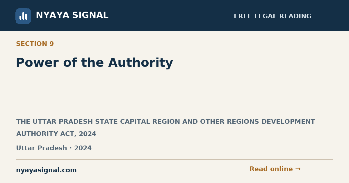 Section 9 — Power of the Authority | THE UTTAR PRADESH STATE CAPITAL REGION AND OTHER REGIONS DEVELOPMENT AUTHORITY ACT, 2024 | NYAYA SIGNAL