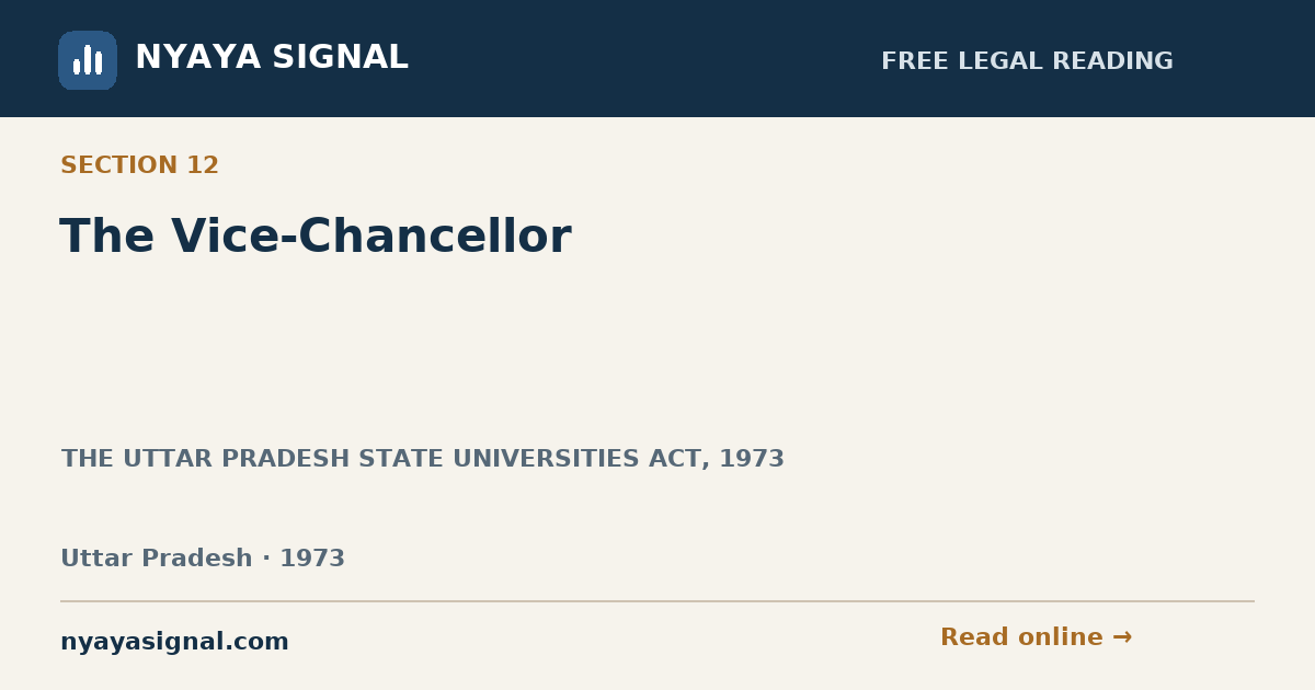 Section 12 — The Vice-Chancellor | THE UTTAR PRADESH STATE UNIVERSITIES ACT, 1973 | NYAYA SIGNAL