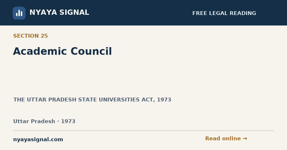 Section 25 — Academic Council | THE UTTAR PRADESH STATE UNIVERSITIES ACT, 1973 | NYAYA SIGNAL