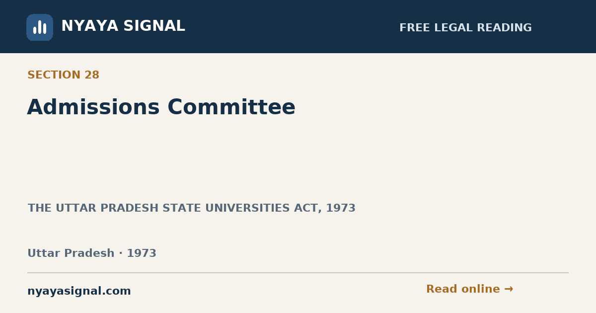 Section 28 — Admissions Committee | THE UTTAR PRADESH STATE UNIVERSITIES ACT, 1973 | NYAYA SIGNAL