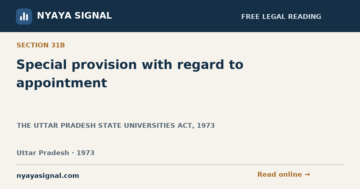 Section 31B — Special provision with regard to appointment | THE UTTAR PRADESH STATE UNIVERSITIES ACT, 1973 | NYAYA SIGNAL