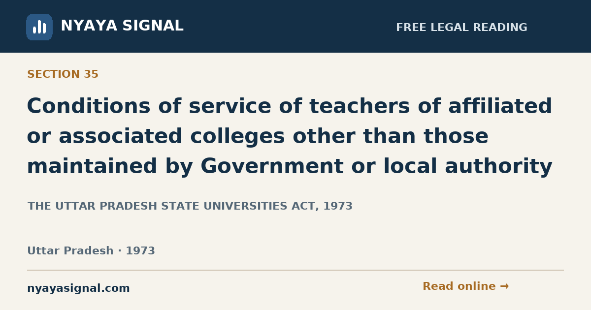 Section 35 — Conditions of service of teachers of affiliated or associated colleges other than those maintained by Government or local authority | THE UTTAR PRADESH STATE UNIVERSITIES ACT, 1973 | NYAYA SIGNAL