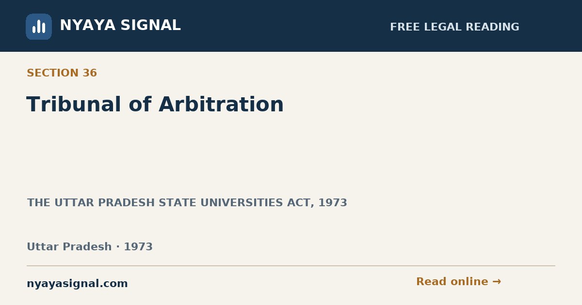 Section 36 — Tribunal of Arbitration | THE UTTAR PRADESH STATE UNIVERSITIES ACT, 1973 | NYAYA SIGNAL