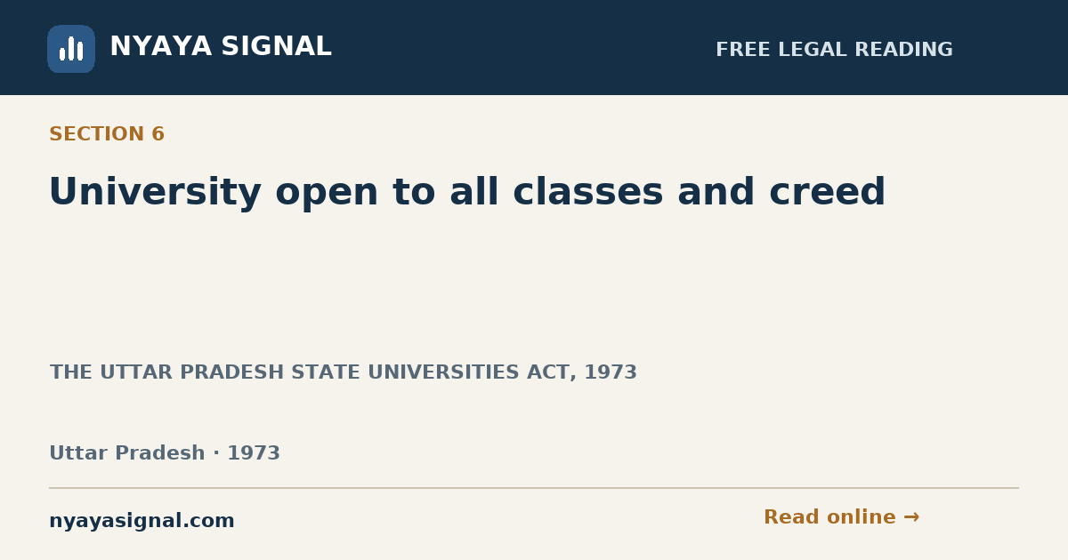 Section 6 — University open to all classes and creed | THE UTTAR PRADESH STATE UNIVERSITIES ACT, 1973 | NYAYA SIGNAL
