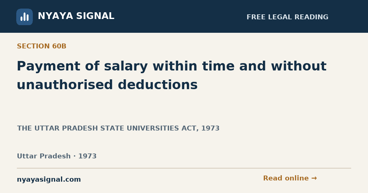 Section 60B — Payment of salary within time and without unauthorised deductions | THE UTTAR PRADESH STATE UNIVERSITIES ACT, 1973 | NYAYA SIGNAL