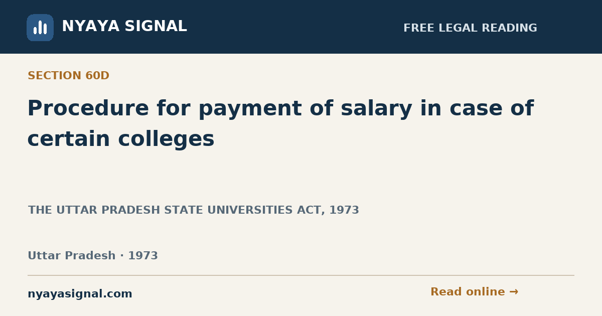 Section 60D — Procedure for payment of salary in case of certain colleges | THE UTTAR PRADESH STATE UNIVERSITIES ACT, 1973 | NYAYA SIGNAL