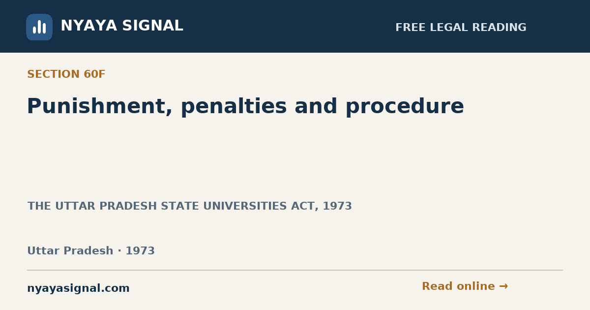 Section 60F — Punishment, penalties and procedure | THE UTTAR PRADESH STATE UNIVERSITIES ACT, 1973 | NYAYA SIGNAL