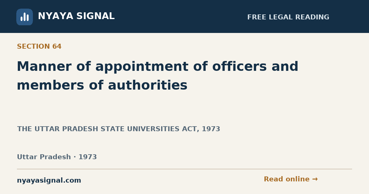 Section 64 — Manner of appointment of officers and members of authorities | THE UTTAR PRADESH STATE UNIVERSITIES ACT, 1973 | NYAYA SIGNAL