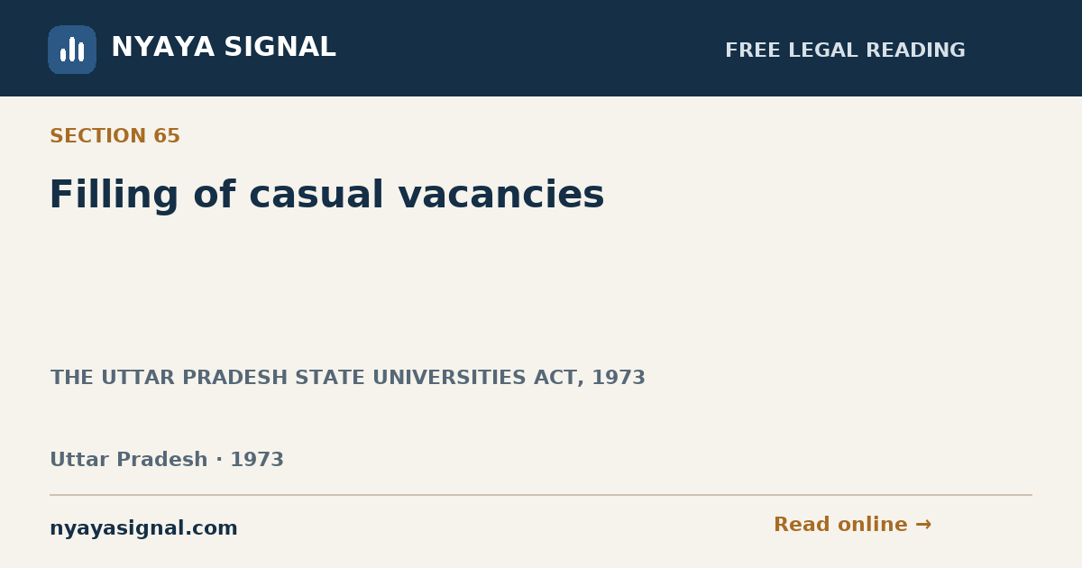 Section 65 — Filling of casual vacancies | THE UTTAR PRADESH STATE UNIVERSITIES ACT, 1973 | NYAYA SIGNAL