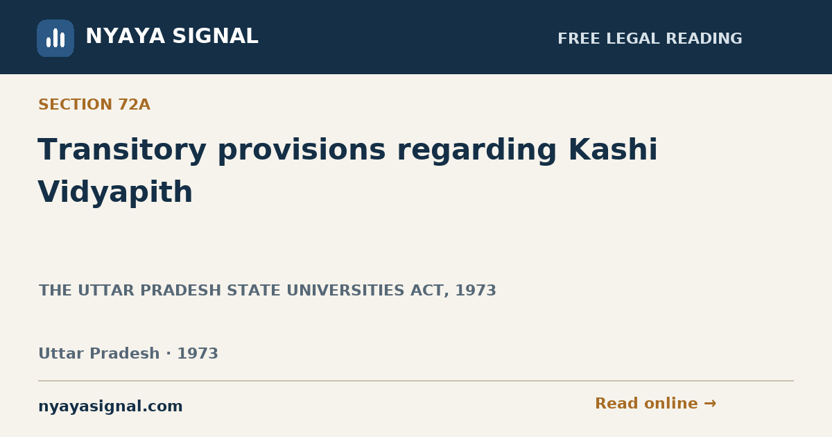 Section 72A — Transitory provisions regarding Kashi Vidyapith | THE UTTAR PRADESH STATE UNIVERSITIES ACT, 1973 | NYAYA SIGNAL