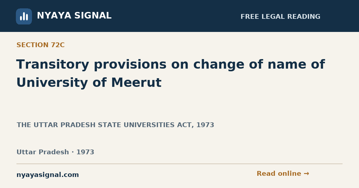 Section 72C — Transitory provisions on change of name of University of Meerut | THE UTTAR PRADESH STATE UNIVERSITIES ACT, 1973 | NYAYA SIGNAL