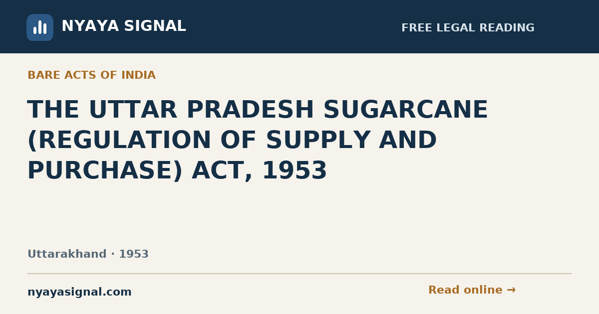THE UTTAR PRADESH SUGARCANE (REGULATION OF SUPPLY AND PURCHASE) ACT, 1953 | NYAYA SIGNAL