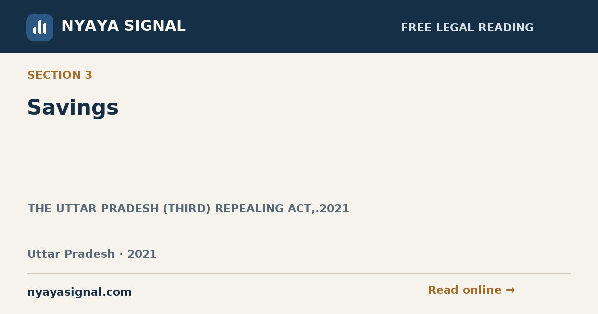 Section 3 — Savings | THE UTTAR PRADESH (THIRD) REPEALING ACT,.2021 | NYAYA SIGNAL