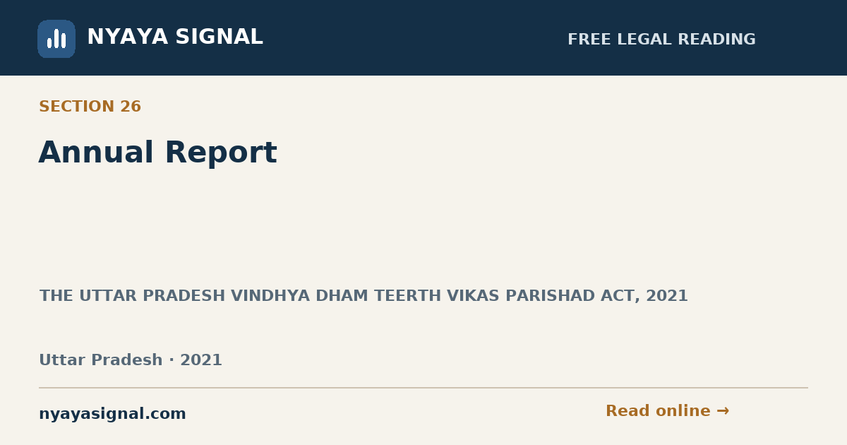 Section 26 — Annual Report | THE UTTAR PRADESH VINDHYA DHAM TEERTH VIKAS PARISHAD ACT, 2021 | NYAYA SIGNAL