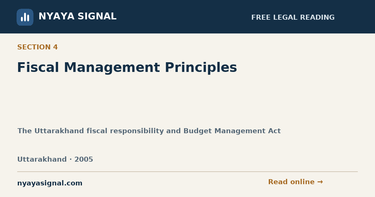 Section 4 — Fiscal Management Principles | The Uttarakhand fiscal responsibility and Budget Management Act | NYAYA SIGNAL