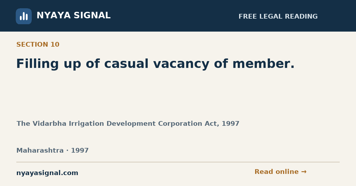 Section 10 — Filling up of casual vacancy of member. | The Vidarbha Irrigation Development Corporation Act, 1997 | NYAYA SIGNAL